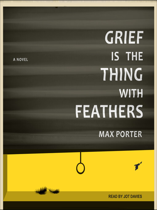 Upplýsingar um Grief Is the Thing with Feathers eftir Max Porter - Til útláns